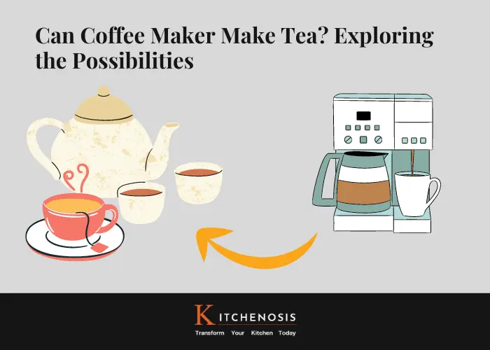 Can Coffee Maker Make Tea? Exploring the Possibilities